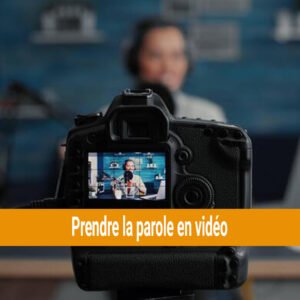 Prendre la parole en vidéo
